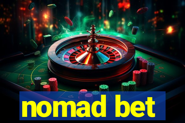 nomad bet